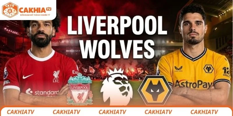Thông tin tổng quan về trận đấu giữa Liverpool vs Wolverhampton